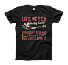 Ferris Bueller's Day Off Life Moves Pretty Fast T-Shirt