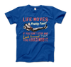 Ferris Bueller's Day Off Life Moves Pretty Fast T-Shirt