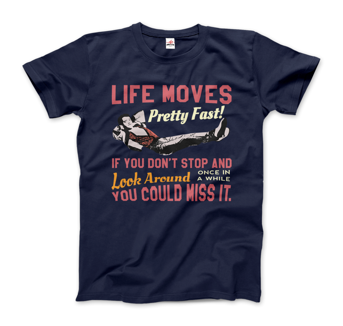 Ferris Bueller's Day Off Life Moves Pretty Fast T-Shirt