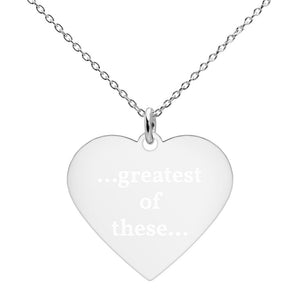 Greatest of These Engraved Silver Heart Necklace