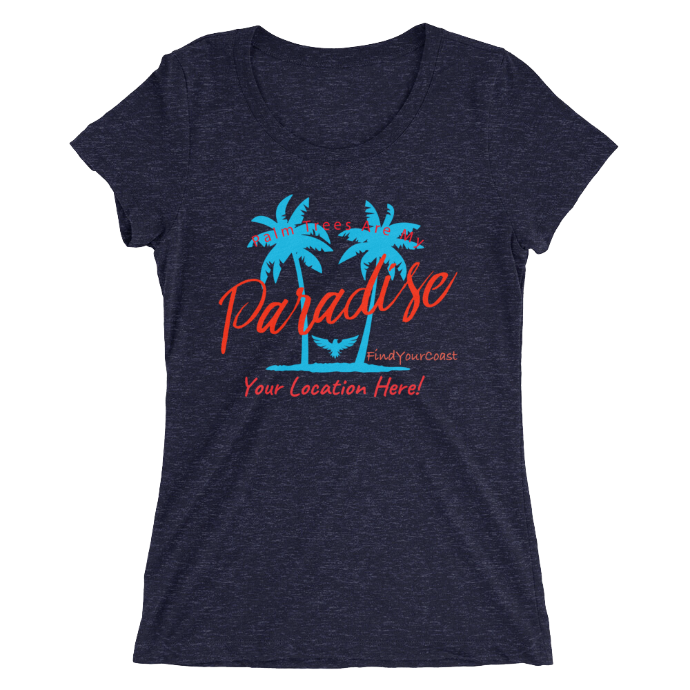 Women's Palm Trees Are My Paradise Customizable Triblend (Personalize This!)