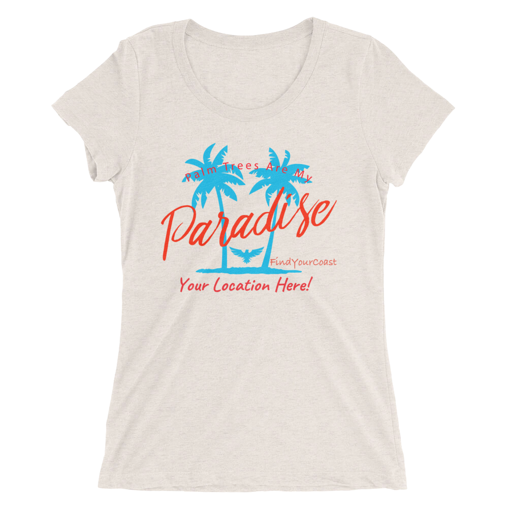 Women's Palm Trees Are My Paradise Customizable Triblend (Personalize This!)